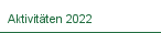 Aktivitäten 2022