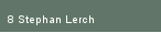 8 Stephan Lerch